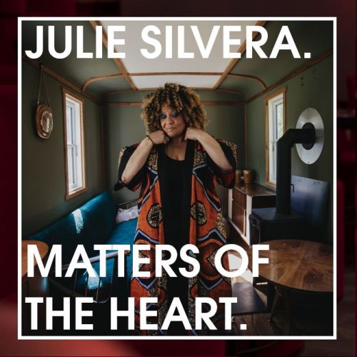 JULIE SILVERA - MATTERS OF THE HEART
